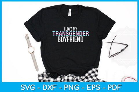 I Love My Transgender Boyfriend Pride Month SVG PNG PDF Cut File SVG Creativedesigntee 