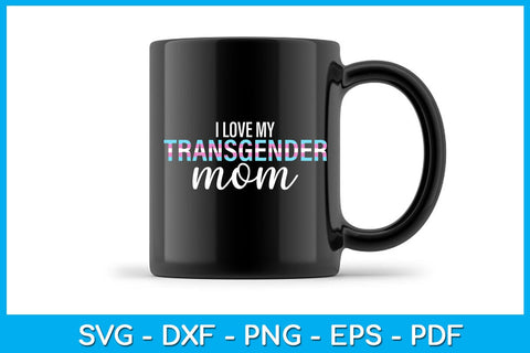 I Love My Transgender Mom Pride Month SVG PNG PDF Cut File SVG Creativedesigntee 