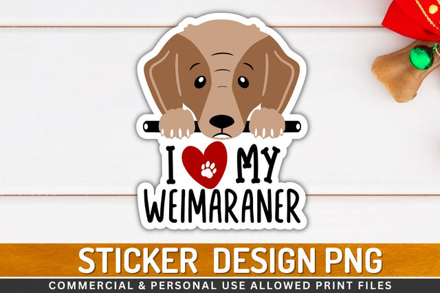 I love my weimaraner Sublimation PNG Sublimation Regulrcrative 