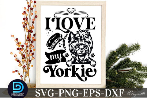 I love my Yorkie, Dog SVG Design SVG DESIGNISTIC 