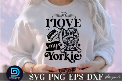 I love my Yorkie, Dog SVG Design SVG DESIGNISTIC 