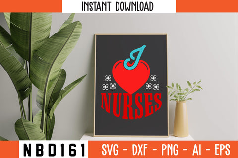 i love nurses Svg Design SVG Nbd161 