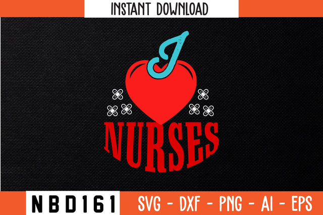 i love nurses Svg Design SVG Nbd161 