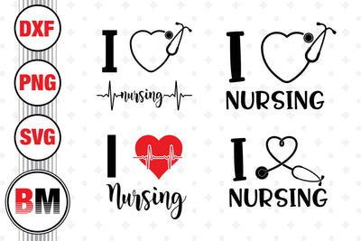 I Love Nursing SVG, PNG, DXF Files SVG BMDesign 