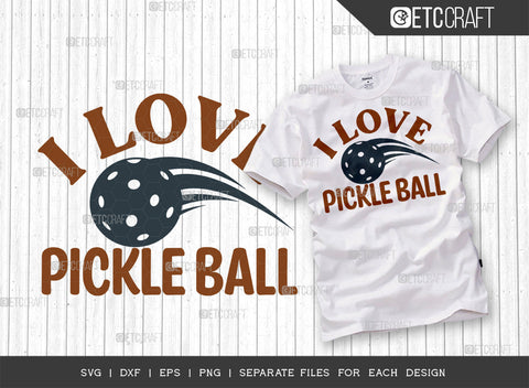I Love Pickleball SVG Bundle, Pickleball Svg, Sports Svg, Pickleball Game Svg, Pickleball Tshirt Design, Pickleball Quotes, ETC T00199 SVG ETC Craft 