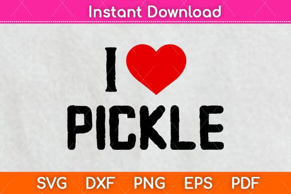 I Love Pickles Svg Design SVG artprintfile 