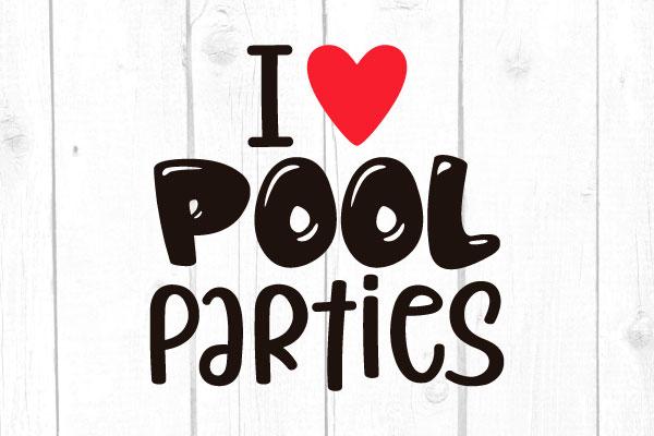 I Love Pool Parties Svg SVG cricutfilesmg 