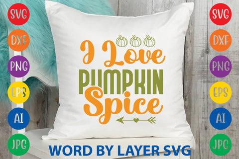 I Love Pumpkin Spice, Fall SVG Design SVG Rafiqul20606 