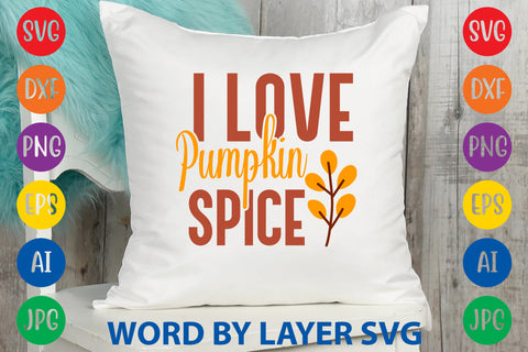 I Love Pumpkin Spice, Fall SVG Design SVG Rafiqul20606 