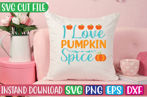 I Love Pumpkin Spice SVG Cut File SVGs, Quotes and Sayings, Food & Drink, Holiday,On Sale, SVG Studio Innate 