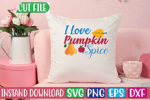 I Love Pumpkin Spice SVG Cut File SVGs, Quotes and Sayings, Food & Drink, Holiday,On Sale, SVG Studio Innate 