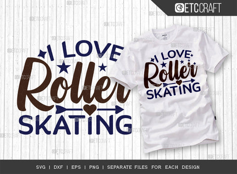 I Love Roller Skating SVG Bundle, Roller Derby svg, Roller Skates Svg, Skate Svg, Sports Svg, Roller Skates Quotes, ETC T00261 SVG ETC Craft 