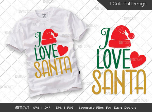 I Love Santa SVG Cut File | Santa Svg | Winter Svg | Christmas Svg | Santa Claus Svg | Family Christmas Svg | T-shirt Design SVG ETC Craft 