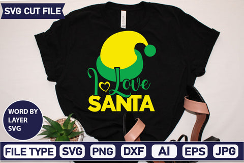 I Love Santa SVG Cut File SVGs quotes-and-sayings food-drink mini-bundles print-cut on-sale Clipart Clip Art Sublimation or Vinyl Shirt Design SVG DesignPlante 503 