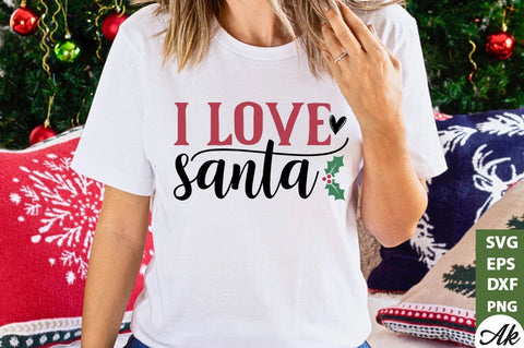 I love Santa SVG SVG akazaddesign 