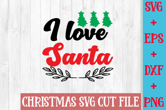 I love Santa SVG SVG Studio 