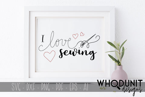 I love sewing! SVG SVG Whodunit Designs 