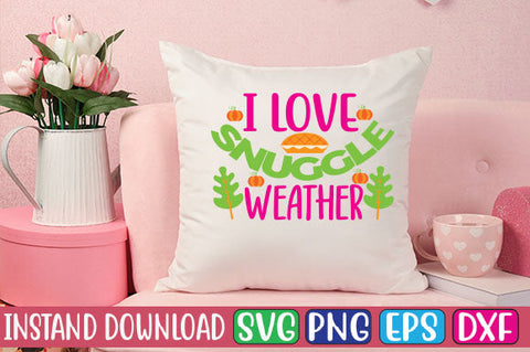 I Love Snuggle Weather SVG Cut File SVGs, Quotes and Sayings, Food & Drink, Holiday,On Sale, SVG Studio Innate 