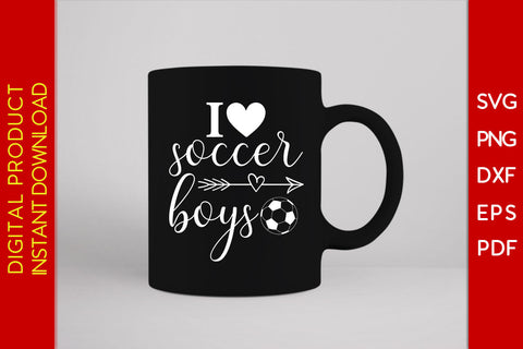 I Love Soccer Boys SVG PNG PDF Cut File SVG Creativedesigntee 