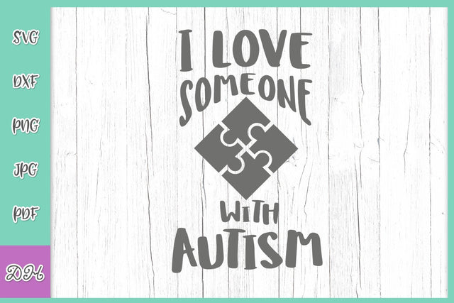 I Love Someone With Autism Awareness Day Saying Autist Mom Life Quote Family Autistic Puzzle Clip Art SVG DXF PNG PDF JPG SVG Digitals by Hanna 
