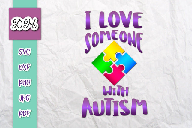 I Love Someone With Autism Print & Cut SVG Digitals by Hanna 