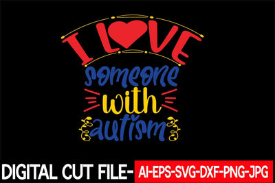 I Love Someone With Autism Svg Cut File SVG Blessedprint 