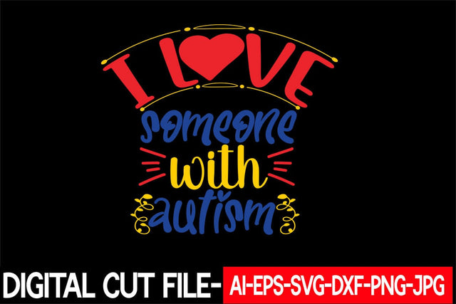 I Love Someone With Autism Svg Cut File SVG Blessedprint 