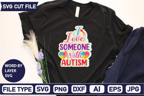 I Love Someone With Autism SVG Cut File SVG DesignPlante 503 