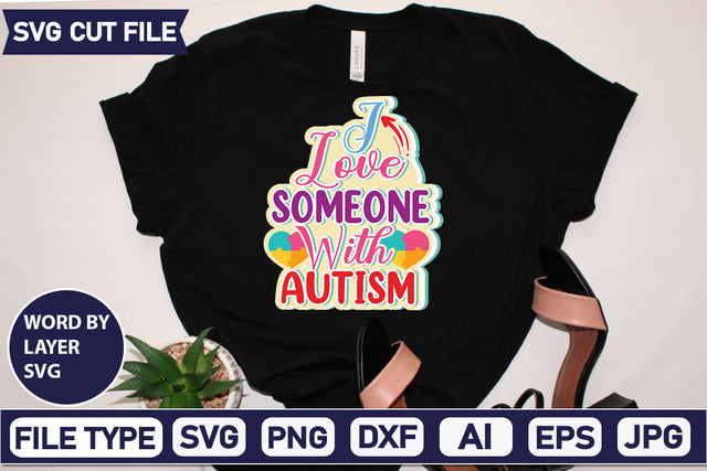 I Love Someone With Autism SVG Cut File SVG DesignPlante 503 