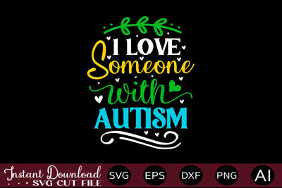 I Love Someone With Autism SVG SVG designmaster24 