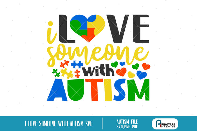 I Love Someone with Autism Svg SVG Pinoyart Kreatib 