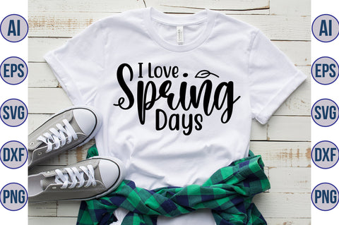 I Love Spring Days svg SVG nirmal108roy 