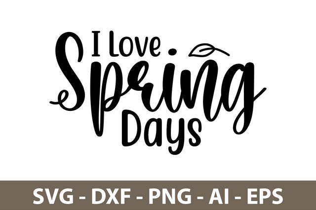 I Love Spring Days svg SVG nirmal108roy 