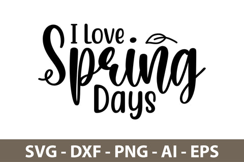 I Love Spring Days svg SVG nirmal108roy 