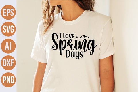 I Love Spring Days svg SVG nirmal108roy 