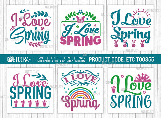 I Love Spring SVG Bundle, Welcome Spring Svg, Spring Svg, Hello Spring Svg, Flower Svg, Spring Blooms Svg, Spring Quote Design, ETC T00355 SVG ETC Craft 