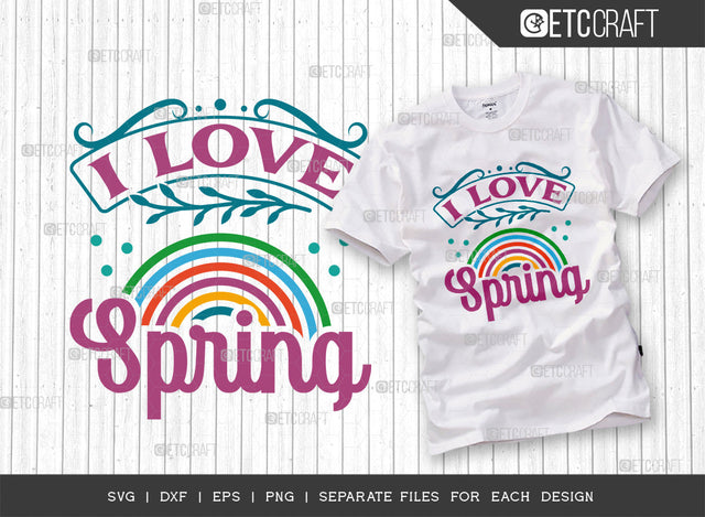 I Love Spring SVG Cut File, Welcome Spring Svg, Spring Svg, Hello Spring Svg, Flower Svg, Spring Blooms Svg, Spring Quote Design, ETC T00355 SVG ETC Craft 