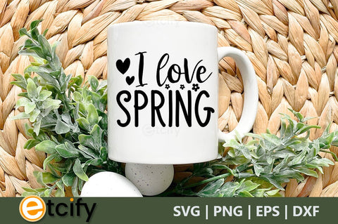 I love spring SVG SVG etcify 