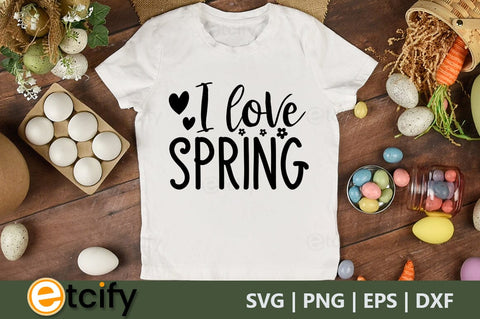I love spring SVG SVG etcify 