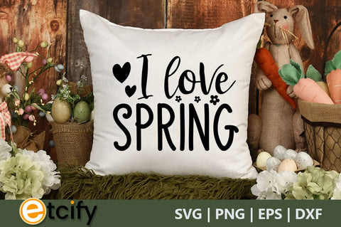 I love spring SVG SVG etcify 