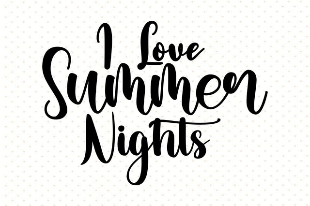 I Love Summer Nights svg SVG orpitasn 