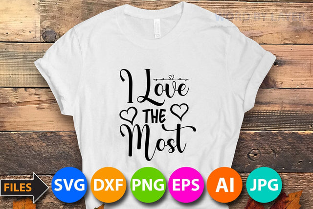 i love the most SVG Cut File SVG BlackCatsMedia 