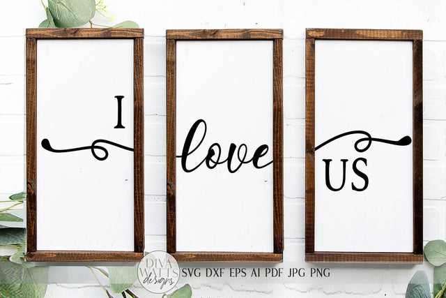 I Love Us SVG | Farmhouse Sign SVG set | Valentine's Day SVG | dxf and more! | Printable SVG Diva Watts Designs 