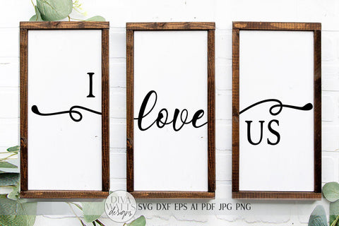 I Love Us SVG | Farmhouse Sign SVG set | Valentine's Day SVG | dxf and more! | Printable SVG Diva Watts Designs 