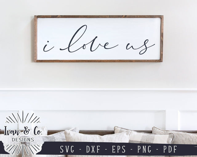 I Love Us SVG Files | Family | Farmhouse | Nursery | Home SVG (920934525) SVG Ivan & Co. Designs 