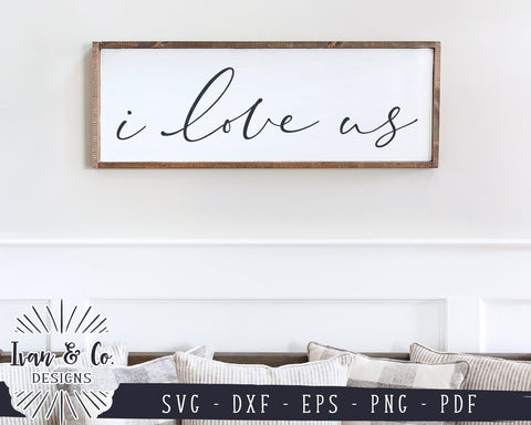 I Love Us SVG Files | Family | Farmhouse | Nursery | Home SVG (920934525) SVG Ivan & Co. Designs 