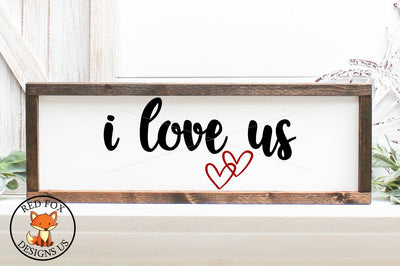 I love us, Valentines Day, Valentine, Valentines Svg png dxf SVG RedFoxDesignsUS 