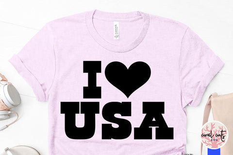 I Love USA – USA & Patriotic SVG EPS DXF PNG Cutting Files SVG CoralCutsSVG 