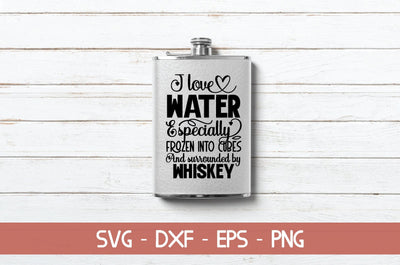 I love water especially Frozen into cubes and surrounded by whiskey SVG Cut File SVG md faruk hossain 