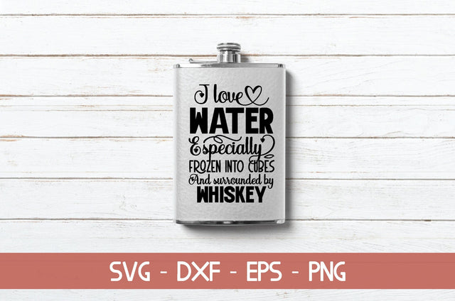 I love water especially Frozen into cubes and surrounded by whiskey SVG Cut File SVG md faruk hossain 